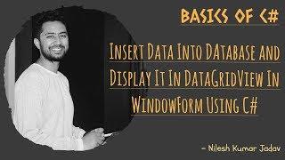 How to insert Data into Database and display it in DataGridView in WindowForm using C# .NET