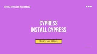 TUTORIAL CYPRESS BAHASA INDONESIA - Install Cypress