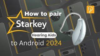 How to Pair Starkey Hearing Aids to Android - Happy Ears Hearing Center (2024)