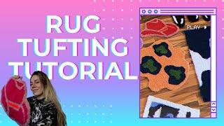 Rug Tufting Tutorial for Beginners