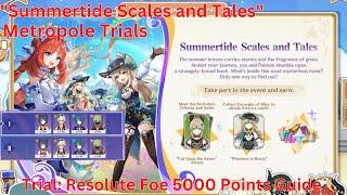 Summertide Scales and Tales Metropole Trials Trial: Resolute Foe 5000 Points Guide【GenshinImpact4.8】