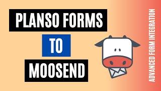 How to Integrate PlanSo Forms to Moosend