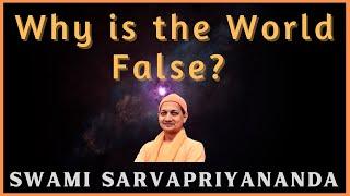 Why is the World False? | Swami Sarvapriyananda