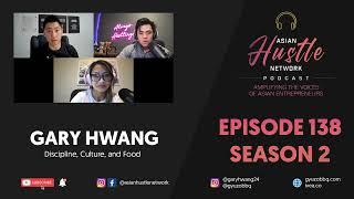 Gary Hwang // S2 Ep 138 // Discipline, Culture, and Food