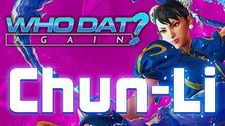 Chun-Li (Street Fighter V) - Who Dat Again?