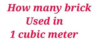 How many brick used in 1 cubic meter