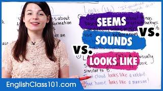 Seems vs Sounds vs Looks Like | Learn English Vocabulary