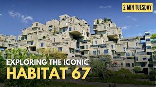 Iconic Habitat 67 | Case Study | 2 Min. Tuesday