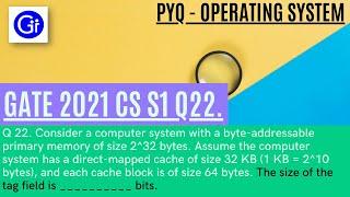 GATE 2021 CS SET1 Q22. Consider computer system with a byte-addressable primary memory [OS][SOLVED]