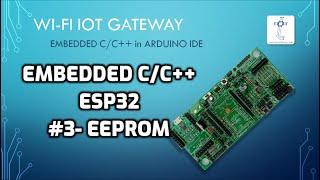 #3- Saving data in EEPROM: ESP32 IoT Gateway- Embedded C/C++ with Arduino IDE