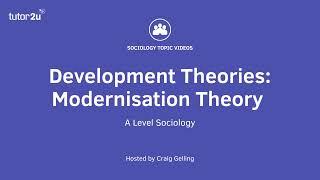 Modernisation Theory | Global Development | AQA A-Level Sociology