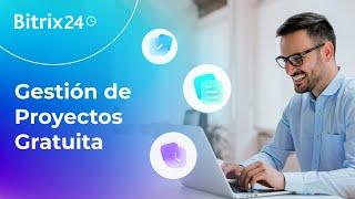 Bitrix24: Gestión de Proyectos Gratuita