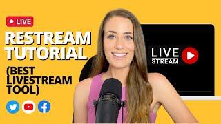 Best Livestream Tool: Restream io Tutorial 2022