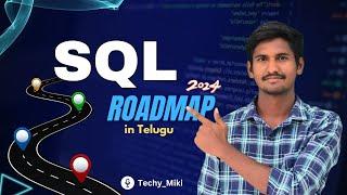 Complete SQL Roadmap 2024 in Telugu | By Techy Miki | Basic to Advance | for Beginners