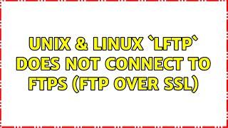 Unix & Linux: `lftp` does not connect to FTPS (ftp over ssl) (2 Solutions!!)