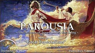 Parousia #5 - Great Expectations (Sermon Only)