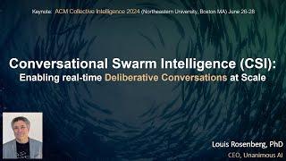 Keynote at Collective Intelligence 2024 (Dr Louis Rosenberg)