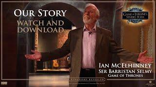 Our Story | Game of Thrones Studio Tour with Ian McElhinney