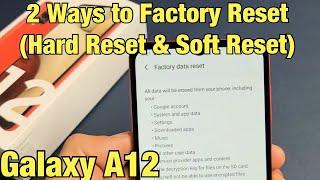 Galaxy A12: Factory Reset (2 Ways)- (Hard Reset & Soft Reset)