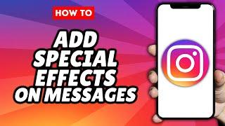 How to Add Special Effects to Instagram Messages (EASY)