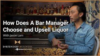 How Does a Bar Manager Choose and Upsell Liquor?: Jason Lam