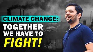 Climate Change : Together We Have to Fight! | Motivation!  Hindi | Sajan Shah