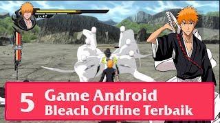 5 Game Android Anime " Bleach " Ichigo Terbaru!! Offline