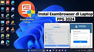 Cara Download dan Instal Exambrowser di Laptop untuk ujian PPG 2024 atau UNBK