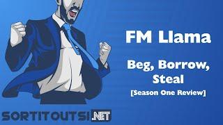 FM22 | FM Llama | Season One Review | Beg, Borrow, Steal | Football Manager 2022