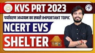 KVS PRT 2023 EVS : TOPIC SHELTER By Rohit Vaidwan Sir | KVS ONLINE BATCH | KVS SELECTION BATCH |