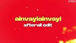 Ainvayi Ainvayi (AFTERAll Edit) | Viral Reel | Free download