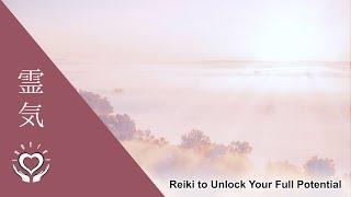 Reiki to Unlock Your Full Potential | Energy Healing