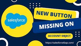 New button missing on Account object in Salesforce