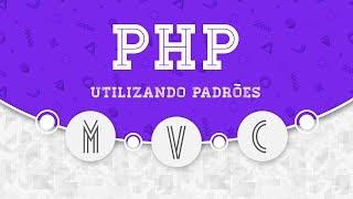 Primeira Aplicação PHP utilizando MVC - Aula Demonstrativa