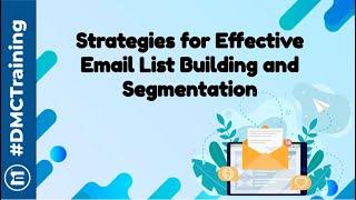 Strategies for Effective Email List Building and Segmentation | DMChampion Weekly Webinar by DMC