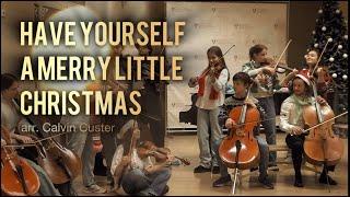 Have Yourself a Merry Little Christmas / arr. Calvin Custer