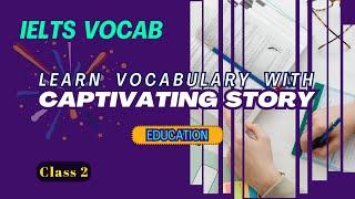 Learn Educational Vocabulary for IELTS with Story || Must Watch || IELTS Go #ielts