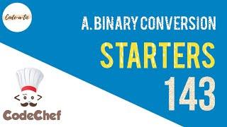 Binary Conversion | CodeChef Starters 143 | CONVERT | Explanation Hindi | Codeatic