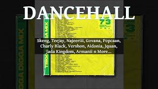Dancehall Mix 2024, Trigga Digga Mix 73 Ft Skeng, Teejay, Najeeriii, Govana, Popcaan, Charly Black
