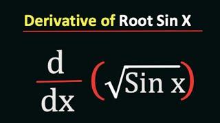 Derivative of square root sinx || Root sinx Derivative