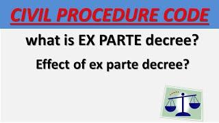 what is ex parte decree|| Effect of ex parte decree|| Remedies available for exparte decree