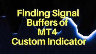 How to find Signal Buffers of MT4 Custom Indicator?