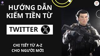 Hướng Dẫn Kiếm Tiền Từ Twitter X Và Những Lưu Ý Cho Người Mới - Chi Tiết Từ A - Z (Phần 1)