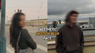 How to Edit Aesthetic Motion Blur Face | Aesthetic Motion Blur Face PicsArt Tutorial