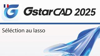 Sélection au lasso dans GstarCAD 2025