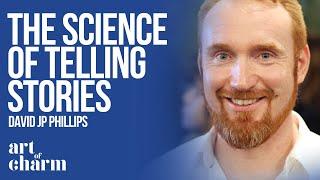 David JP Phillips | The Art of Scientific Storytelling - Art of Charm Ep. #786