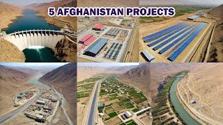 5 big infrastructure projects are under construction and in operation in Afghanistan.