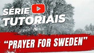 Tutorial "Prayer for Sweden" - André Lopes