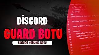 DİSCORD KORUMA BOTU | GUARD BOTU ALTYAPISI