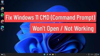 Fix Windows 11 CMD (Command Prompt) Won't Open / Not Working